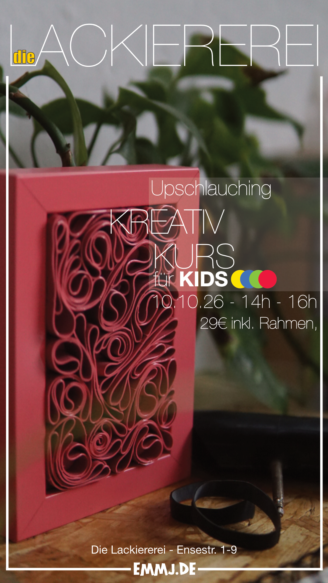 Die Lackiererei UPSCHLAUCHING Kreativ Workshop für Kids in Soest - Ense - Arnsberg 10.10.2026 Erik Halisch-EMMJ